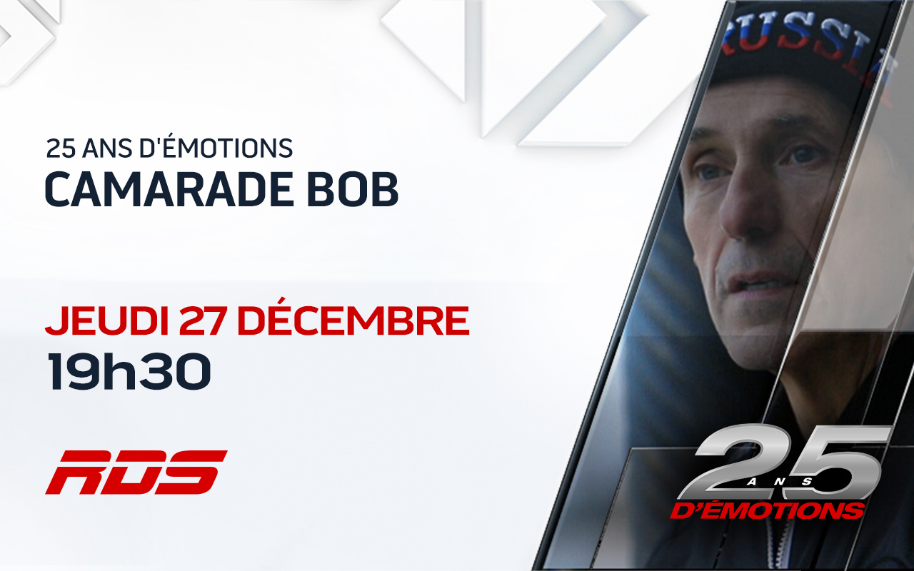25 ANS D’ÉMOTIONS | RDS présente « Camarade Bob » le jeudi 27 décembre ...