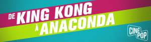Cinepop Imagerie 2016 Super panneaux Digitaux KingKong